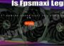 Is Fpsmaxi Legit (June 2021) Let's Read Reviews Here!