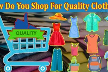 How Do You Shop For Quality Clothes 2021