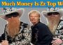 How Much Money Is Zz Top Worth 2021