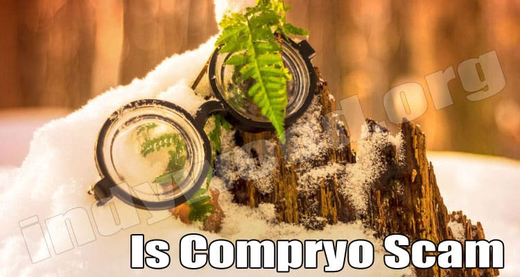Is Compryo Scam (July 2021) Read All Valid Reviews Here!