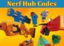 Nerf Hub Codes (July 2021) Check The New List Below!