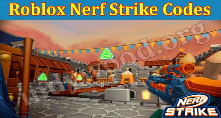 Roblox Nerf Strike Codes (July 2021) Check The Use Here!