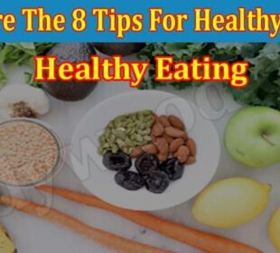 What Are The 8 Tips For Healthy Eating 2021