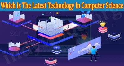 Which Is The Latest Technology In Computer Science 2021