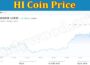 HI Coin Price (Aug 2021) Digital Currency Facts Here!