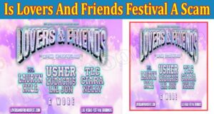Is Lovers And Friends Festival A Scam (Aug) Read Reviews