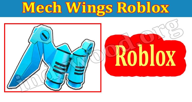 Mech Wings Roblox (Aug 2021) Let Us Know More About It!