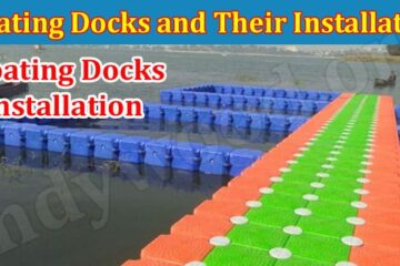 A Guide About Floating Docks and Their Installation