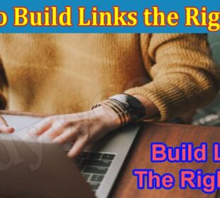 About General Information How To Build Links the Right Way