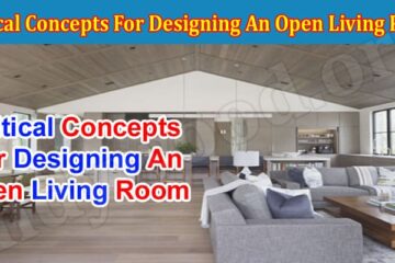 Complete Information Critical Concepts For Designing An Open Living Room