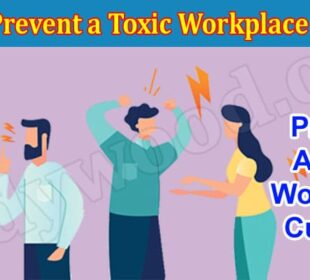 How to Prevent a Toxic Workplace Culture