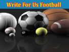 About Gerenal Information Write For Us Football
