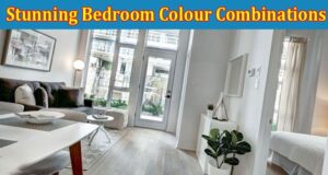 Complete Informaiton About A Guide on How to Choose Stunning Bedroom Colour Combinations